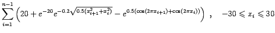 $\displaystyle \sum_{i=1}^{n-1}\left(20+e^{-20}e^{-0.2\sqrt{0.5(x_{i+1}^2+x_{i}^...
...cos(2\pi x_{i+1})+\cos(2\pi x_i))}\right) ,\quad -30\leqslant x_i \leqslant 30$