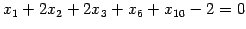 $ x_1 + 2x_2 + 2x_3 + x_6 + x_{10} - 2 = 0$