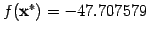 $ f(\mathbf{x}^{*}) = -47.707579$