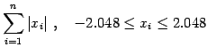 $\displaystyle \sum_{i=1}^{n}\vert x_i\vert , \quad -2.048\le x_i\le 2.048$