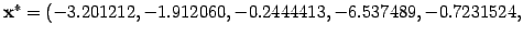 $ \mathbf{x}^{*} = (-3.201212, -1.912060, -0.2444413, -6.537489, -0.7231524,$