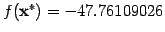 $ f(\mathbf{x}^{*}) = -47.76109026$