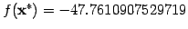 $ f(\mathbf{x}^{*}) = -47.7610907529719$