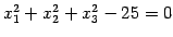 $ x_{1}^2 + x_{2}^2 + x_{3}^2 - 25 = 0$